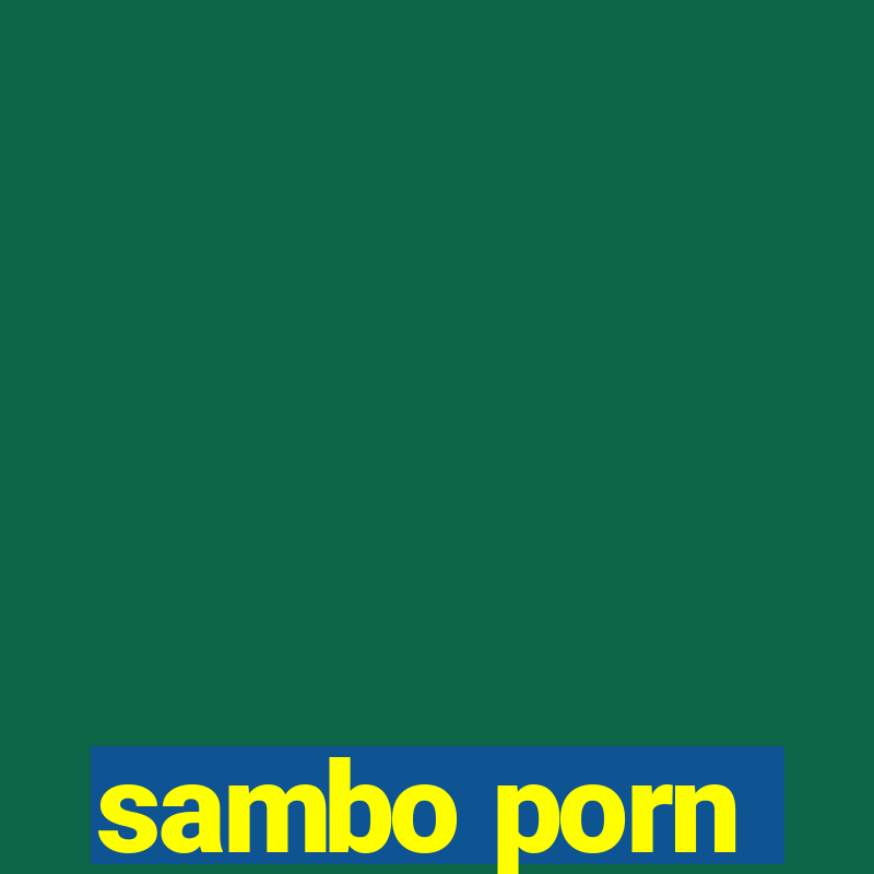 sambo porn